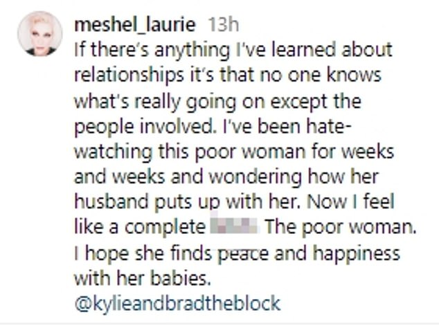 She admitted she hadn't been a fan of the mother-of-four throughout the series, but now feels like a 'complete bitch' for prejudging her without knowing the full story.