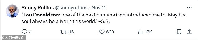 Jazz tenor saxophonist Sonny Rollins said on X/Twitter: 'Lou Donaldson: one of the greatest human beings God presented to me. May your soul always be alive in this world'