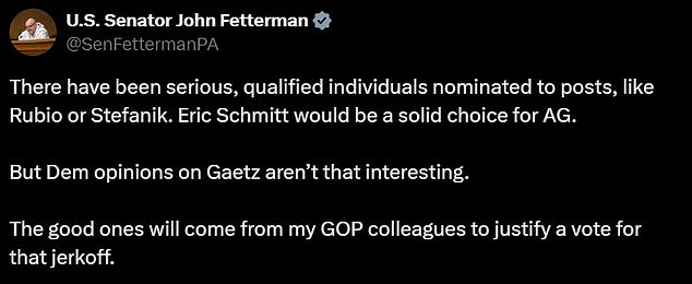 Democratic Senator John Fetterman said there are many Republicans who will oppose Gaetz's selection as Attorney General.