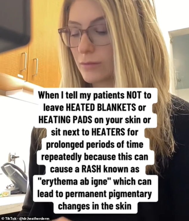 On her TikTok, which has been viewed more than 2.6 million times, Dr. Kornmehl also warns against using heating pads or sitting next to heaters during 