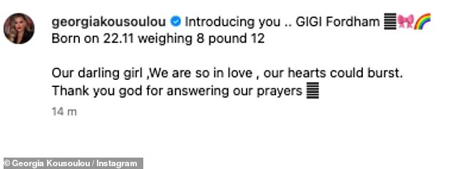 She wrote: 'Meet you... GIGI Fordham. Born 11/22 and weighing 8lb 12. Our darling baby girl, we are so in love our hearts could burst. Thank you God for answering our prayers'