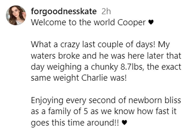 Kate wrote: 'Welcome to the world Cooper How crazy these last few days!! My water broke and he was here later that day weighing 8.7 pounds, exactly the same weight Charlie weighed!'