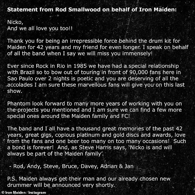 Nicko's announcement was accompanied by a message from the group's manager, Rod Smallwood, who praised him for being a 