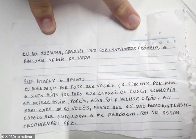 Lyedja Santos prepared a handwritten note to explain her reason: 'I acted alone, I acquired everything on my own and no one knew anything about it. To my friends and family, I thank you for everything you have done for me and I am sorry for everything I have caused. I would never have dreamed of dying like this, but this was the best option. He loved each and every one of you, even if he didn't show it. I hope you understand and forgive me, because only then will I find peace.