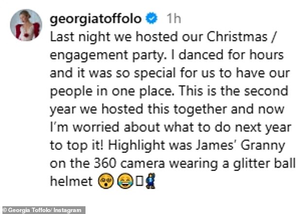 Captioning her post, Georgia wrote: 'Last night we hosted our Christmas/engagement party. I danced for hours and it was very special for us to have our people in one place.