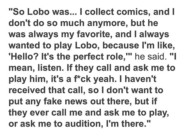 He revealed that he has turned the page to playing a superhero and is trying his luck as the villain Lobo in the upcoming Supergirl: Woman Of Tomorrow.