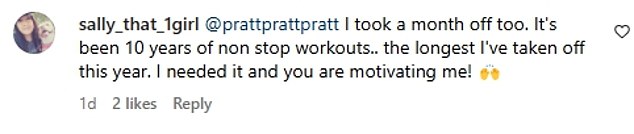 One fan wrote: 'I took a month off too.' It's been 10 years of non-stop training... the longest I've taken this year. I needed it and you're motivating me!'