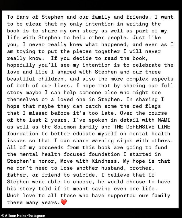 Holker wrote via Instastory on Wednesday: 'My hope is that we don't have to lose another husband, brother, father or friend to suicide. I think if Stephen had a choice, he would choose to have his story told if it meant saving at least one life.