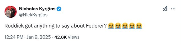 After Roddick's strong words went viral, Kyrgios responded on X and asked: 'Does Roddick have anything to say about Federer?