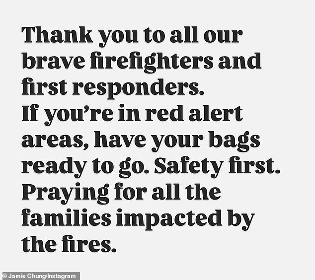 He continued: 'We are grateful to our brave firefighters and first responders and pray that we do not lose any more lives to these catastrophic fires. Stay safe and stay alert'